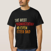 Der beste Diagnostiker und noch besser Vater T-Shirt (Vorderseite)
