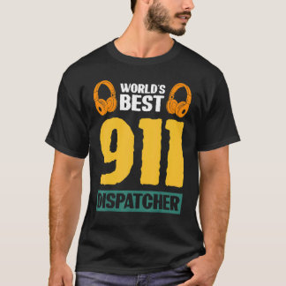 Der beste Dispatcher der Welt aus dem Jahr 911 T-Shirt