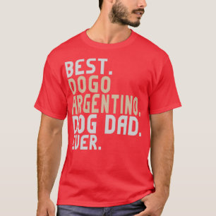 Der beste Dogo Argentino Vater Ever Der Argentinie T-Shirt