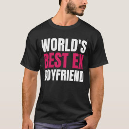 Der beste Ex-Freund der Welt Der beste Ex-Freund F T-Shirt