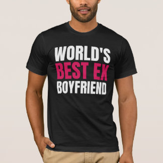 Der beste Ex-Freund der Welt Der beste Ex-Freund F T-Shirt