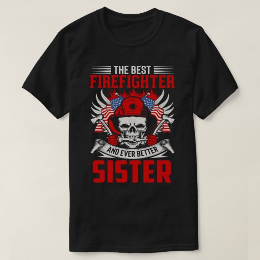 Der beste Feuerwehrmann und noch besser SISTER T-Shirt (Design vorne)