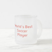 Der beste Fußballspieler der Welt Mattglastasse (VorderseiteRechts)