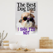 Der beste Hundedad Shih Tzu Nicht niedlich lustige Poster (Küche)