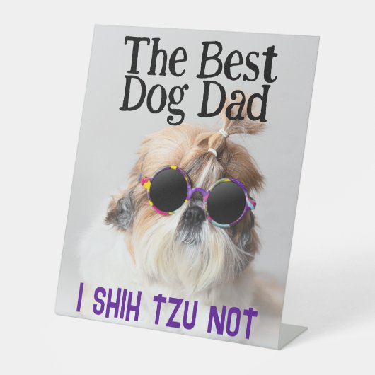 Der beste Hundedad Shih Tzu Not Vathage Day Sockelschild (Vorderseite)