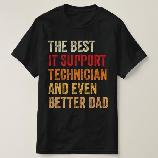 Der beste IT-Support-Techniker und noch besser Vat T-Shirt (Design vorne)