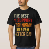 Der beste IT-Support-Techniker und noch besser Vat T-Shirt (Vorderseite)