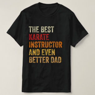 Der beste Karate-Lehrer und noch besser Vater T-Shirt