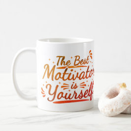 Der beste Motivator bist du selbst  Kaffeetasse