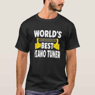 Der beste Piano-Tuner-Job Titel Beruf Pian T-Shirt