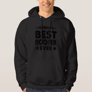 Der beste Roofer der Welt je Hoodie