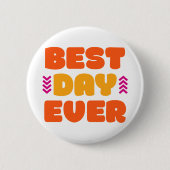 Der beste Tag aller Zeiten. Button (Vorderseite)