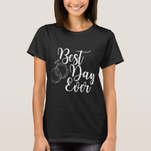 Der beste Tag aller Zeiten! T-Shirt