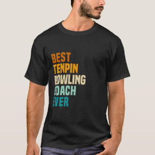 Der beste Tenpin Bowling Coach aller Zeiten T-Shirt