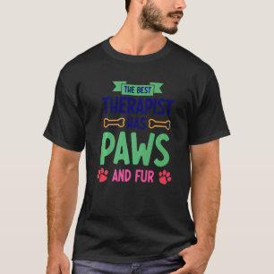Der beste Therapeut hat Pfoten und Fell  Hund Katz T-Shirt