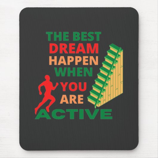 Der beste Traum passiert, wenn Sie aktiv sind Mousepad (Vorne)
