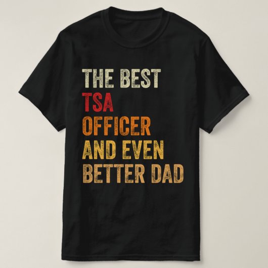 Der beste TSA-Offizier und noch besserer Vater T-Shirt (Design vorne)