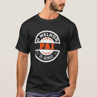 Der beste Vater der Welt Best Dad auf Portugiesisc T-Shirt