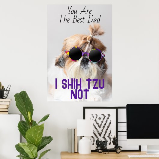 Der beste Vater Shih Tzu Nicht niedlich lustiges H Poster (Heimbüro)