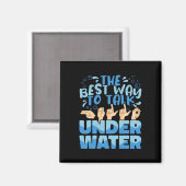 Der beste Weg, um unter Wasser zu reden American S Magnet (Vorderseite/Rückseite)