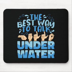 Der beste Weg, um unter Wasser zu reden American S Mousepad