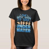 Der beste Weg, um unter Wasser zu reden American S T-Shirt (Vorderseite)
