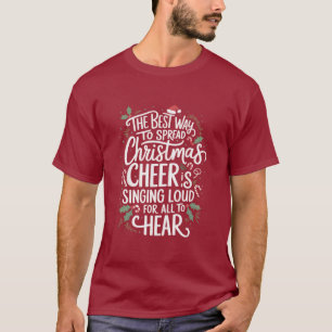 Der beste Weg, um Weihnachtsstimmung Feiertag zu v T-Shirt