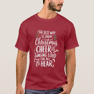 Der beste Weg, um Weihnachtsstimmung zu verbreiten T-Shirt