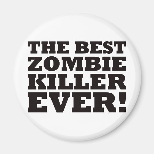 Der beste Zombie-Killer aller Zeiten Magnet (Vorne)
