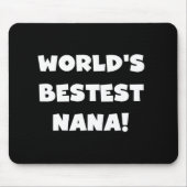 Der Bestest Nana der Welt Schwarzweiss-T-Shirts Mousepad (Vorne)