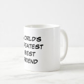 Der bestste beste Freund-" Tasse "der Welt (VorderseiteRechts)