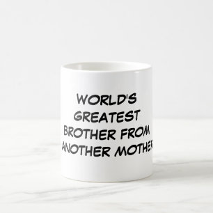 "Der bestste Bruder der Welt von einer anderen Kaffeetasse