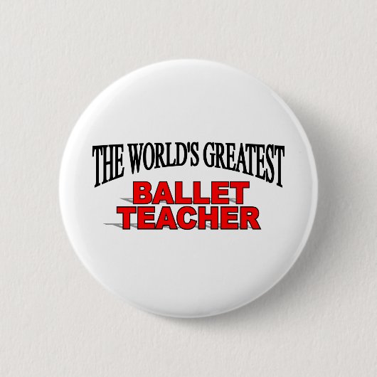 Der bestste das Ballett-Lehrer der Welt Button (Vorderseite)