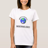 Der bestste Endocrinologist der Welt T-Shirt (Vorderseite)