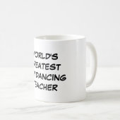"Der beststen Welt stechen Tanzen-Lehrer-" Tasse (VorderseiteRechts)