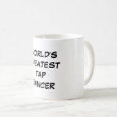 "Der beststen Welt stechen Tänzer-" Tasse an (VorderseiteRechts)
