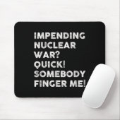 Der bevorstehende Nukleare Krieg Mousepad (Mit Mouse)