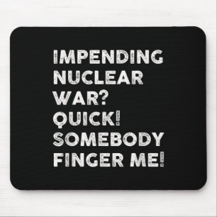 Der bevorstehende Nukleare Krieg Mousepad