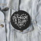 Der Beweis der Liebe ist die Leidenschaft Christi Button (Beispiel)