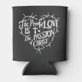 Der Beweis der Liebe ist die Leidenschaft Christi Dosenkühler (Vorderseite)