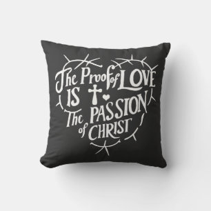 Der Beweis der Liebe ist die Leidenschaft Christi Kissen