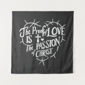 Der Beweis der Liebe ist die Leidenschaft Christi Wandteppich (Vorderseite)