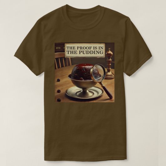 Der Beweis liegt im Pudding T-Shirt (Design vorne)