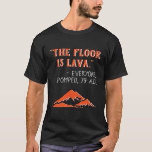 Der Boden ist die sonnige Geschichte von Lava Pomp T-Shirt