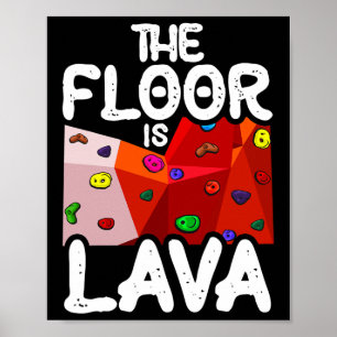 Der Boden ist Lava Lustiger Felsenklettern Kletter Poster