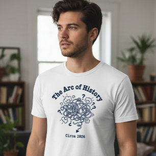 Der Bogen der Geschichte Lustig Chaotisch 2026 T-Shirt