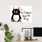 Der böse Penguin hat mich dazu gebracht, es zu tun Poster (Heimbüro)