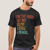 Der Boss, aber meine australische Kelpie ist noch T-Shirt (Vorderseite)