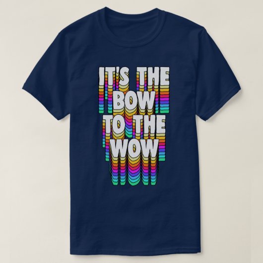 Der Bow zum Wow T-Shirt (Design vorne)