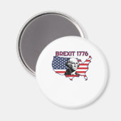 Der Brexit 1776 4. Juli Unabhängigkeitstag Magnet (Vorderseite/Rückseite)